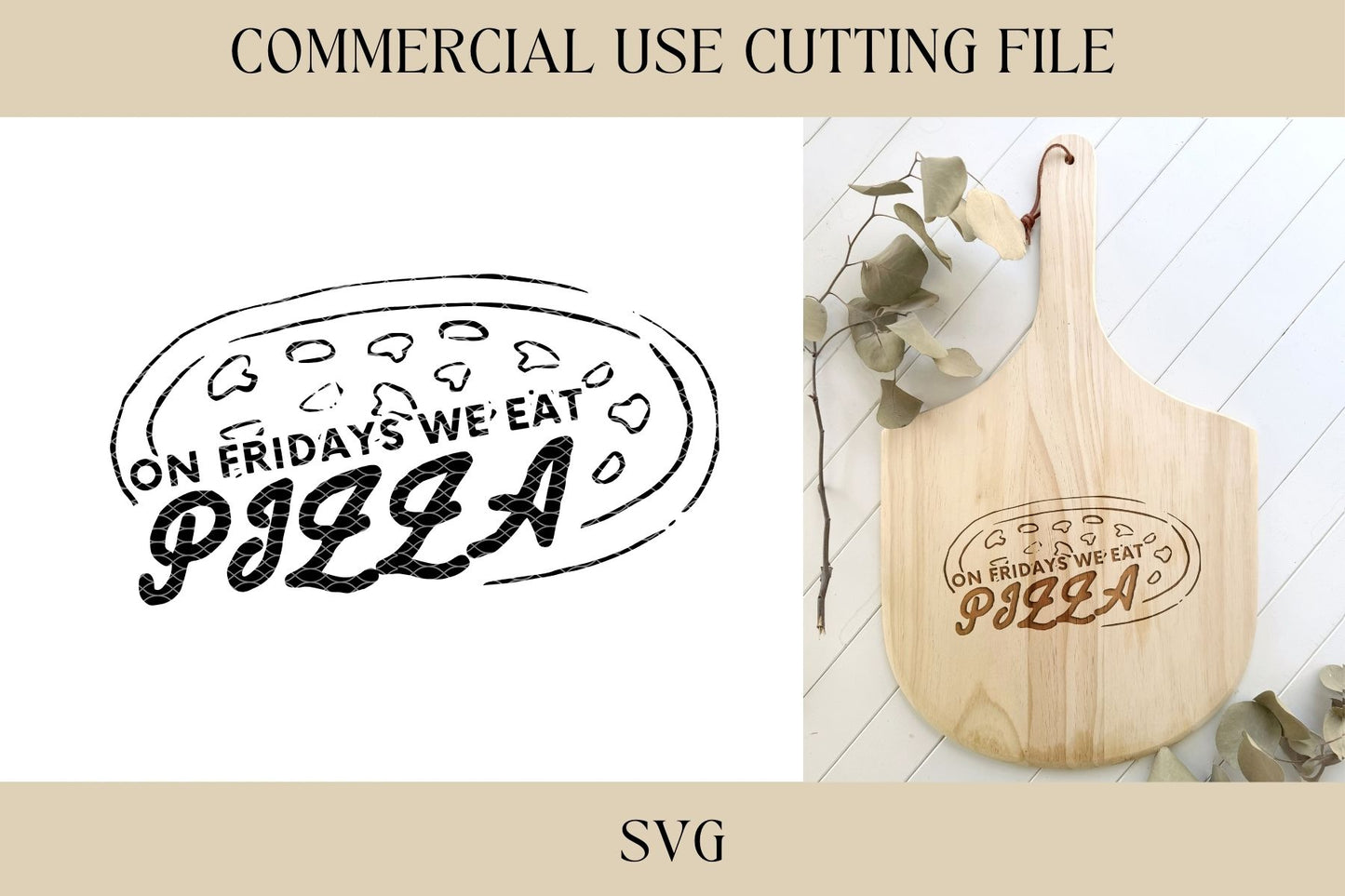 On Fridays We Eat Pizza Pizza Peel Designs SVG | Tray SVG | Digital Download | Laser File | New House Gift | Hostess | Charcuterie Board