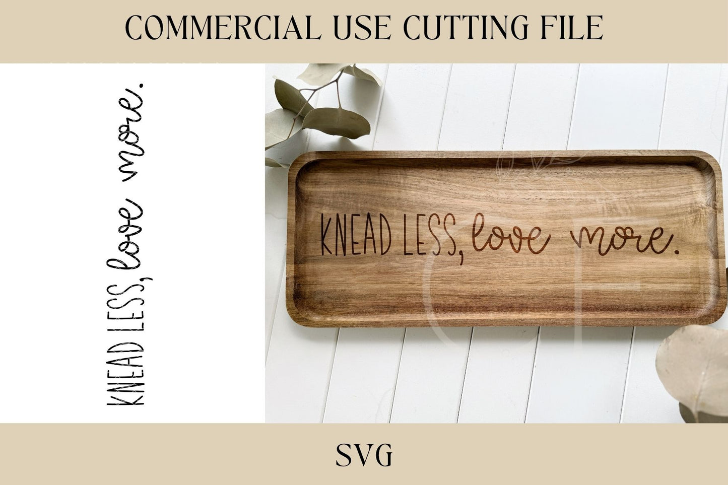 Knead Less Love More Design SVG, Cutting Board Design, Digital Download, Laser File, Hostess, Charcuterie, Sourdough, Bread Making