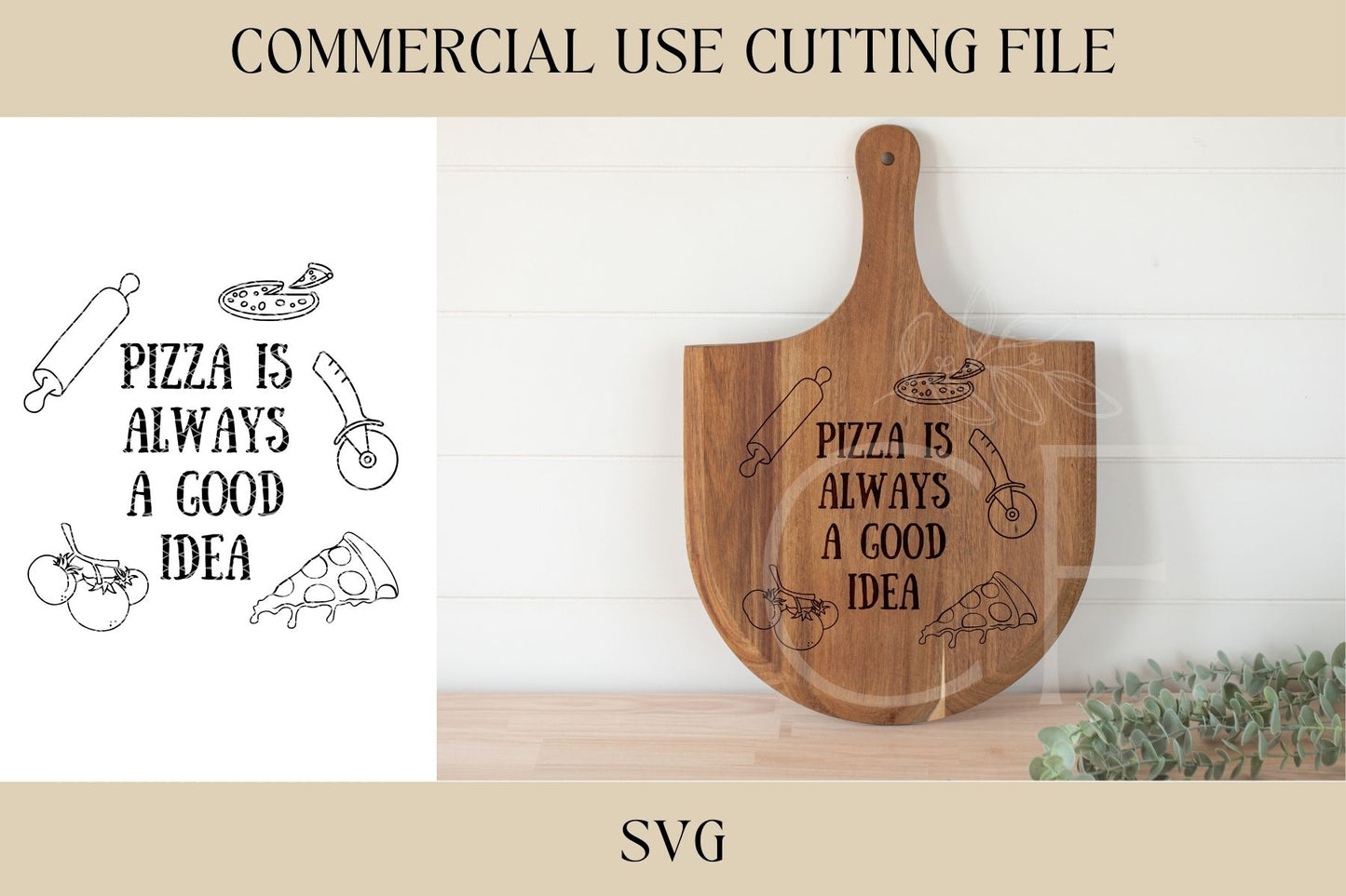 Pizza Is Always A Good Idea Pizza Peel Design 2 SVG | Tray SVG | Digital Download | Laser File | New House Gift | Hostess | Charcuterie Board (Copy)