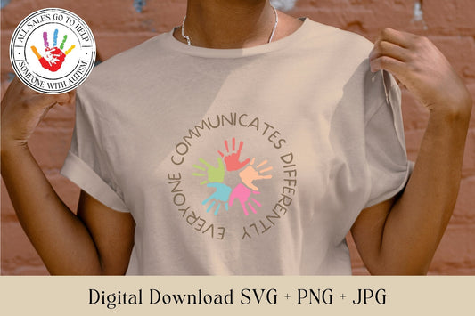 Everyone Communicates Differently | Autism JPG, PNG, SVG | Digital Download | Printable | Shirt File | Autism Awareness