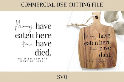 Many Have Eaten Cutting Board Designs SVG | Tray SVG | Digital Download | Laser File | New House | Housewarming | Hostess | Charcuterie