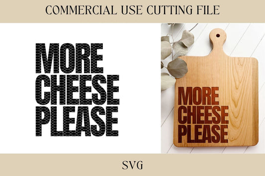 More Cheese Please Cutting Board Design 1 SVG | Tray SVG | Digital Download | Laser File | New House | Housewarming | Hostess | Charcuterie