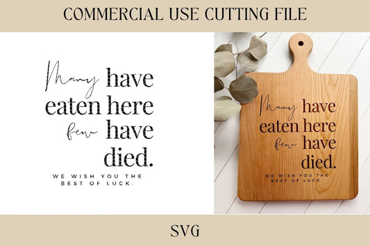 Many Have Eaten Cutting Board Designs SVG | Tray SVG | Digital Download | Laser File | New House | Housewarming | Hostess | Charcuterie