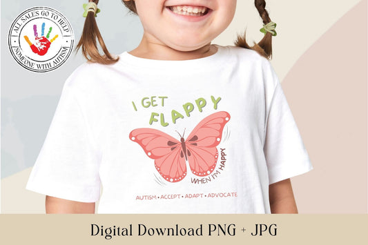 I Get Flappy When I'm Happy Butterfly | Autism JPG, PNG | Digital Download | Printable | Shirt File | Autism Awareness