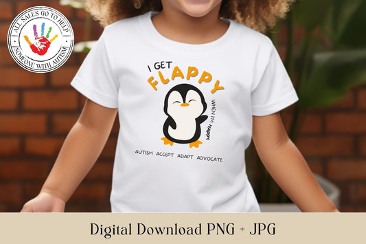 I Get Flappy When I'm Happy Penguin Set of 3 | Autism JPG, PNG | Digital Download | Printable | Shirt File | Autism Awareness