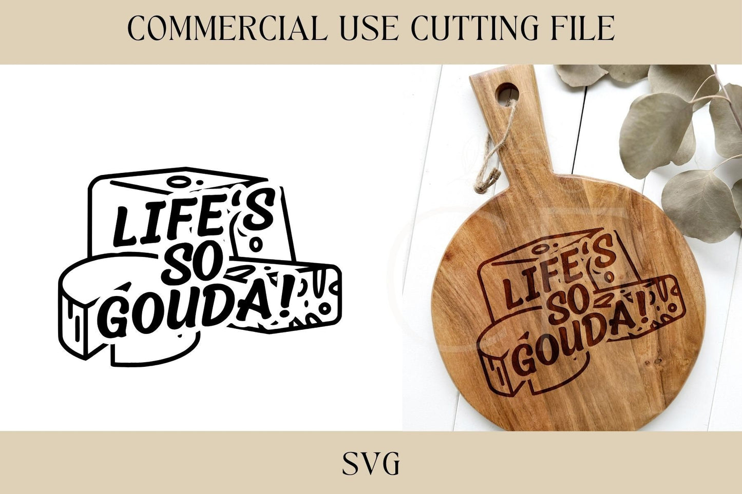 Life's So Gouda Cutting Board Designs SVG | Tray SVG | Digital Download | Laser File | New House | Housewarming | Hostess | Charcuterie