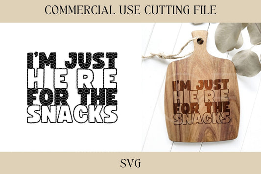 Here For The Snacks Cutting Board Designs SVG | Tray SVG | Digital Download | Laser File | New House | Housewarming | Hostess | Charcuterie